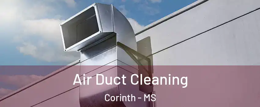  Air Duct Cleaning Corinth - MS