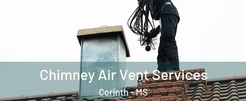 Chimney Air Vent Services Corinth - MS