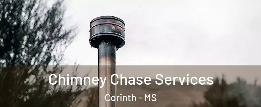  Chimney Chase Services Corinth - MS