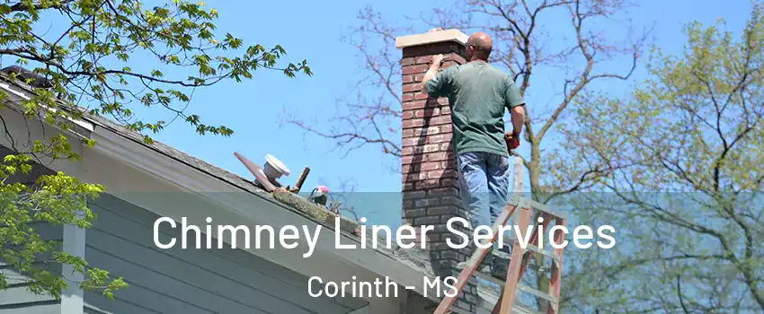  Chimney Liner Services Corinth - MS