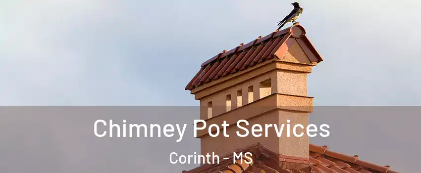  Chimney Pot Services Corinth - MS