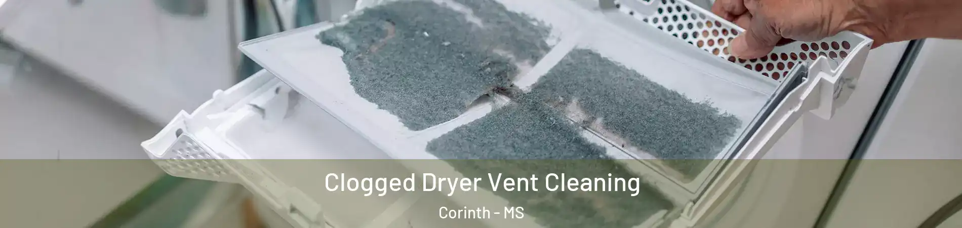  Clogged Dryer Vent Cleaning Corinth - MS