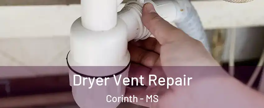  Dryer Vent Repair Corinth - MS