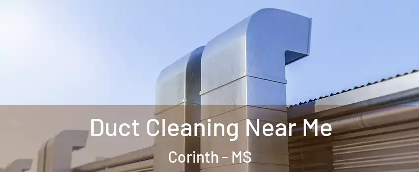  Duct Cleaning Near Me Corinth - MS