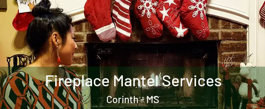  Fireplace Mantel Services Corinth - MS
