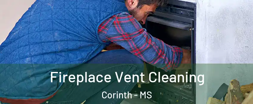  Fireplace Vent Cleaning Corinth - MS
