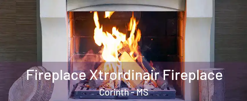  Fireplace Xtrordinair Fireplace Corinth - MS