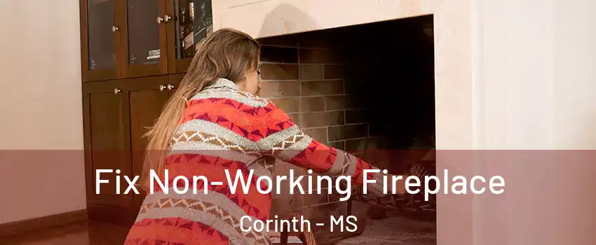  Fix Non-Working Fireplace Corinth - MS