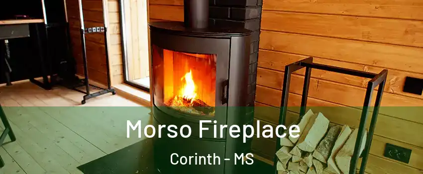  Morso Fireplace Corinth - MS