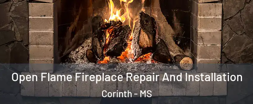  Open Flame Fireplace Repair And Installation Corinth - MS