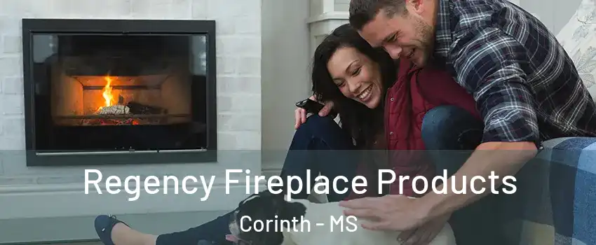  Regency Fireplace Products Corinth - MS
