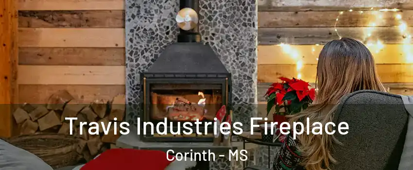  Travis Industries Fireplace Corinth - MS
