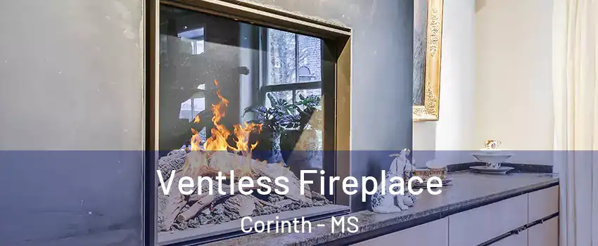  Ventless Fireplace Corinth - MS